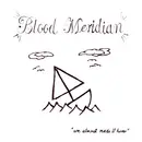 CD - Blood Meridian - We Almost Made It Home
