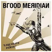 Blood Meridian - LIQUIDATE PARIS!