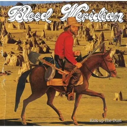 Blood Meridian - Kick Up the Dust