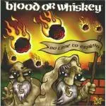 Blood Or Whiskey - No Time to Explain