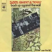 Blood, Sweat And Tears - Back Up Against The Wall
