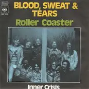 Blood, Sweat And Tears - Roller Coaster / Inner Crisis