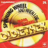 Blood, Sweat And Tears - Spinning Wheel / And When I Die