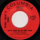 7inch Vinyl Single - Blood, Sweat And Tears - You've Made Me So Very Happy