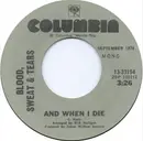 7inch Vinyl Single - Blood, Sweat And Tears - And When I Die / Lucretia Mac Evil