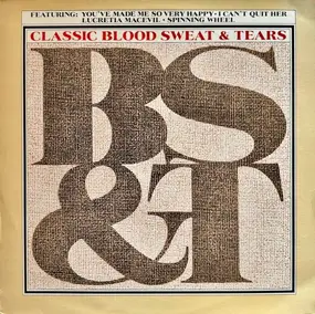 Blood, Sweat And Tears - Classic B, S & T