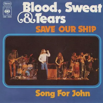 Blood, Sweat And Tears - Save Our Ship / Song For John
