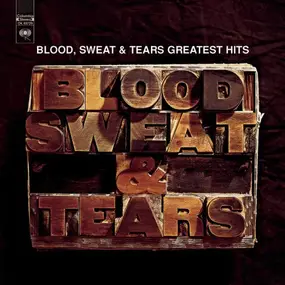 Blood, Sweat & Tears - Blood, Sweat & Tears Greatest Hits