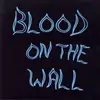 LP - BLOOD ON THE WALL - BLOOD ON THE WALL