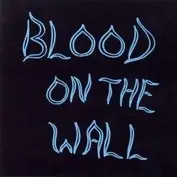 Blood on the Wall