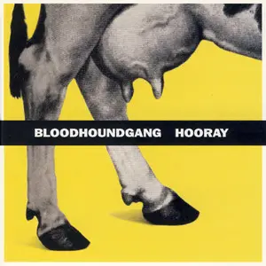 Bloodhound Gang - Hooray