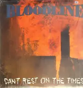 The Bloodline - Can't Rest On the Times