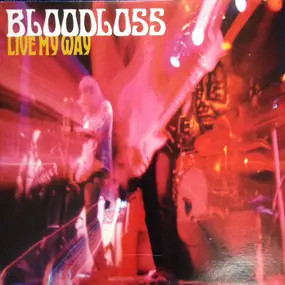 BLOODLOSS - Live My Way