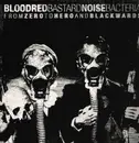 12inch Vinyl Single - Bloodred Bacteria / Bastard Noise - From Zero To Hero And Blackwards - Single sided, etched