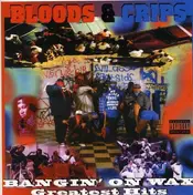 Bloods & Crips - Bangin On Wax:Greatest Hi