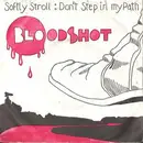7inch Vinyl Single - Bloodshot - Softly Stroll / Don't Step In My Path