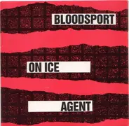 Bloodsport - On Ice / Agent