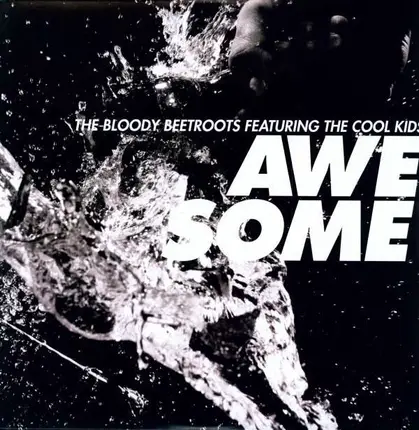 Bloody Beetroots - Awesome (ft.Cool Kids)