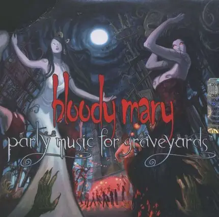 Bloody Mary - Party Music For Graveyard
