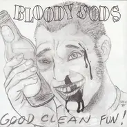 Bloody Sods / Reeb - Good Clean Fun! / Reeb