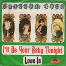 7inch Vinyl Single - Blossom Toes - I'll Be Your Baby Tonight / Love Is