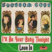 Blossom Toes - I'll Be Your Baby Tonight / Love Is