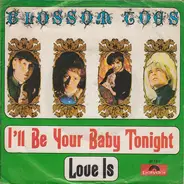 Blossom Toes - I'll Be Your Baby Tonight / Love Is