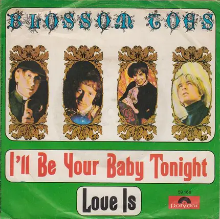 Blossom Toes - I'll Be Your Baby Tonight / Love Is