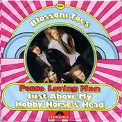 Blossom Toes - Peace Loving Man / Just Above My Hobby Horse's Head