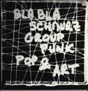 LP - Bla Bla Schmurz Group - Punk Pop & Art