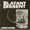7'' - Blatant Dissent - Dreams
