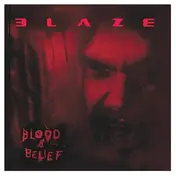 Blaze - Blood & Belief