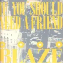 12inch Vinyl Single - Blaze - If You Should Need A Friend