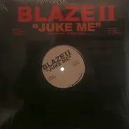 Blaze II - Juke Me