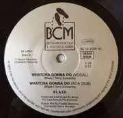 12inch Vinyl Single - Blaze - Whatcha Gonna Do