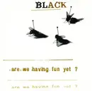 CD - Black - Are We Having Fun Yet?