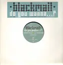 12inch Vinyl Single - Blackmail - Do You Wanna...?