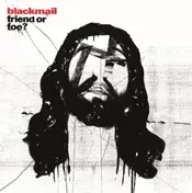 Blackmail - Friend Or Foe