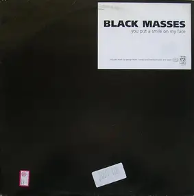 black masses - You Put A Smile On My Face