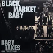 Black Market Baby - Baby Takes (The Collection)