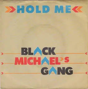 Black Michael's Gang - Hold Me