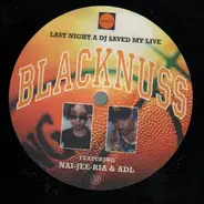 Blacknuss - Last night a Dj saved my Live