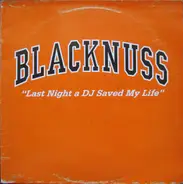 Blacknuss - Last Night A DJ Saved My Life