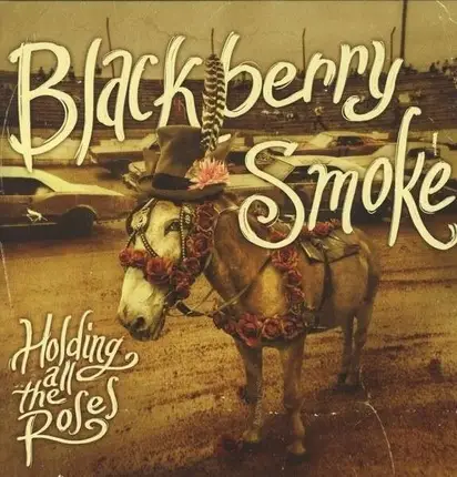 Blackberry Smoke - Holding All the Roses