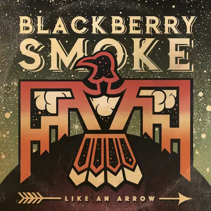 Blackberry Smoke - Like an Arrow