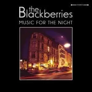BLACKBERRIES - MUSIC FOR THE NIGHT