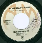 Blackberries - Yesterday's Music / Life Is Full Of Joy