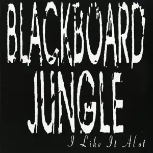 Blackboard Jungle - I Like IT Alot..