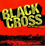 Black Cross - Roll Up Your Sleeves