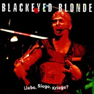 Blackeyed Blonde - Liebe, Siege, Kriege?